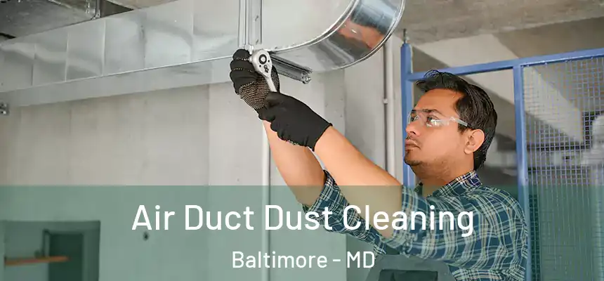 Air Duct Dust Cleaning Baltimore - MD