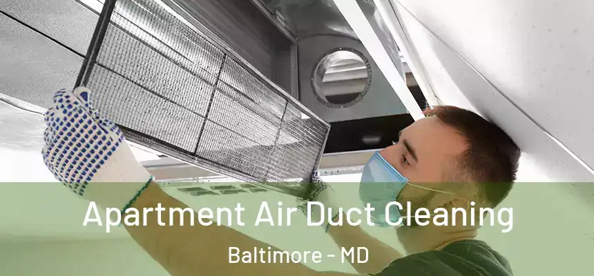 Apartment Air Duct Cleaning Baltimore - MD