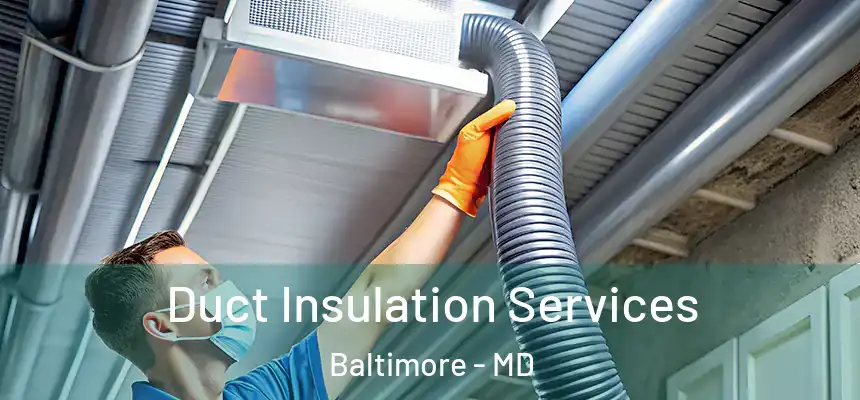 Duct Insulation Services Baltimore - MD