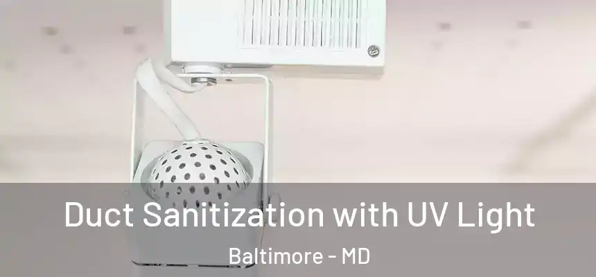 Duct Sanitization with UV Light Baltimore - MD