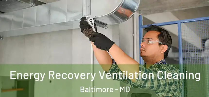 Energy Recovery Ventilation Cleaning Baltimore - MD