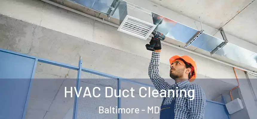 HVAC Duct Cleaning Baltimore - MD