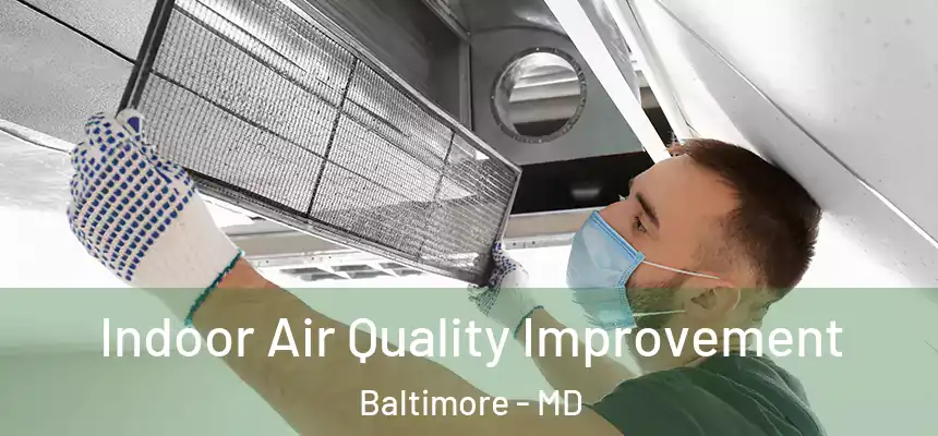 Indoor Air Quality Improvement Baltimore - MD