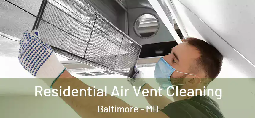 Residential Air Vent Cleaning Baltimore - MD