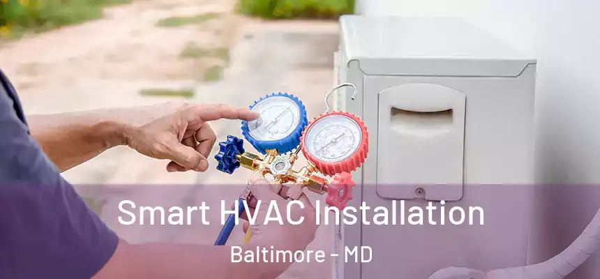 Smart HVAC Installation Baltimore - MD