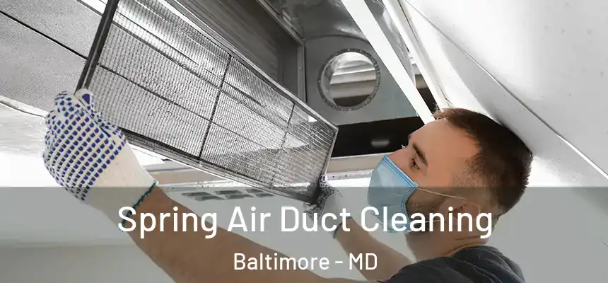 Spring Air Duct Cleaning Baltimore - MD