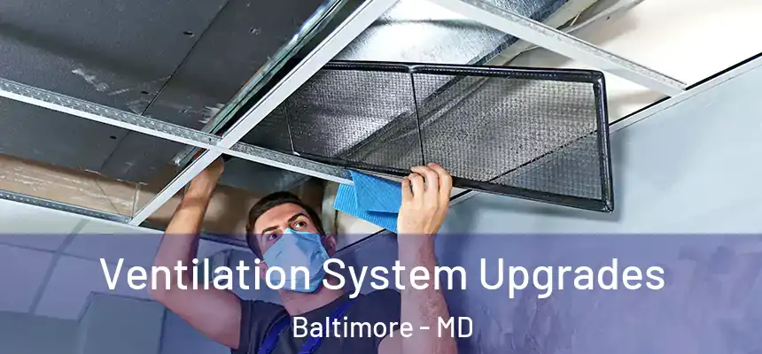 Ventilation System Upgrades Baltimore - MD
